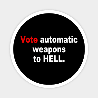 Vote automatic weapons to HELL Magnet